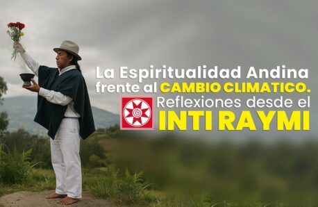 La espiritualidad andina frente al cambio climático: reflexiones desde el Inti Raymi