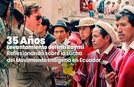35 Años del Levantamiento del Inti Raymi: Reflexionando sobre la Lucha del Movimiento Indígena en Ecuador