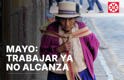 MAYO: TRABAJAR YA NO ALCANZA