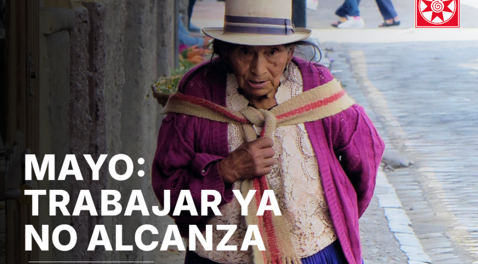 MAYO: TRABAJAR YA NO ALCANZA
