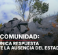 LA COMUNIDAD: LA ÚNICA RESPUESTA ANTE LA AUSENCIA DEL ESTADO